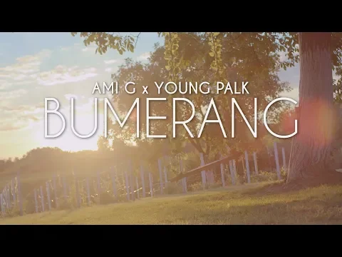 Download MP3 AMI G x YOUNG PALK (DJANS) - BUMERANG (OFFICIAL VIDEO)