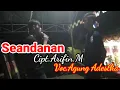 Lagu Lagu Lampung Seandanan Cipt.Arifin.M Voc.Agung Adestha