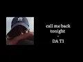 call me back tonight - DA TI