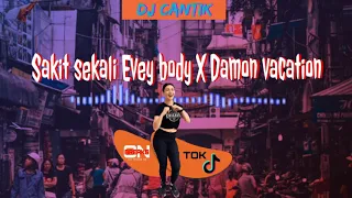 Download Sakit sekali every body X Damon vocation. TIKTOK 2021 (DJ CANTIK) MP3
