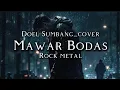Download Lagu 🎵Doel Sumbang_Mawar bodas-(cover rock metal) 🤘🔥