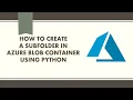 How To Create A Subfolder Inside Azure Blob Container Using Python
