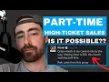 Can You Do High-Ticket Sales Part-Time