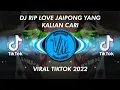 Lagu DJ YANG KALIAN CARI RIP LOVE JAIPONG ZERZSOFTBOY🎧 || VIRAL TIKTOK 2022 (DZARIL FREAKOUT)🔊🎵