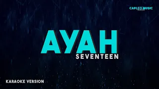 seventeen ayah karaoke version 