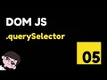 05 How to Select DOM Elements with querySelector in JavaScript