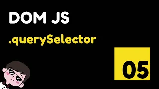 05 How to Select DOM Elements with querySelector in JavaScript