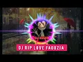 Download Lagu DJ RIP LOVE FAOUZIA REMIX FULL BASS JEDAG JEDUG