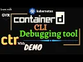 ContainerD Debugging Client Tool CLI - CTR with demo