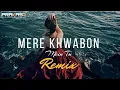 Lagu Mere Khwabon Mein Tu - Remix |  Gupt | Progressive Mix