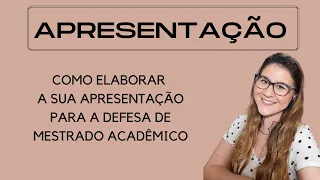 COMO MONTAR A APRESENTAÇÃO DE DEFESA DE MESTRADO