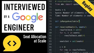 Seat Allocation at Scale Coding Interview with a Google Engineer Python