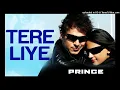 Download Lagu Tere Liye (Prince) (Electro Reboot Mix) (Track Various 01 Ft.Dj Knox) :- Remix HD MusicBeyondYours