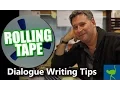 Screenplay Tips Writing Dialogue Rolling Tape