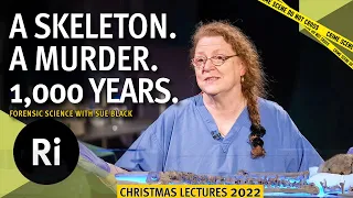 Christmas Lectures 2022: Lecture 1/3 – Forensic science with Sue Black
