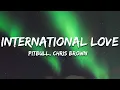 Download Lagu Pitbull - International Love (Lyrics) ft. Chris Brown