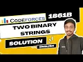 Two Binary Strings Codeforces 1861B Solution Educational Codeforces Round 154 Rated for Div 2