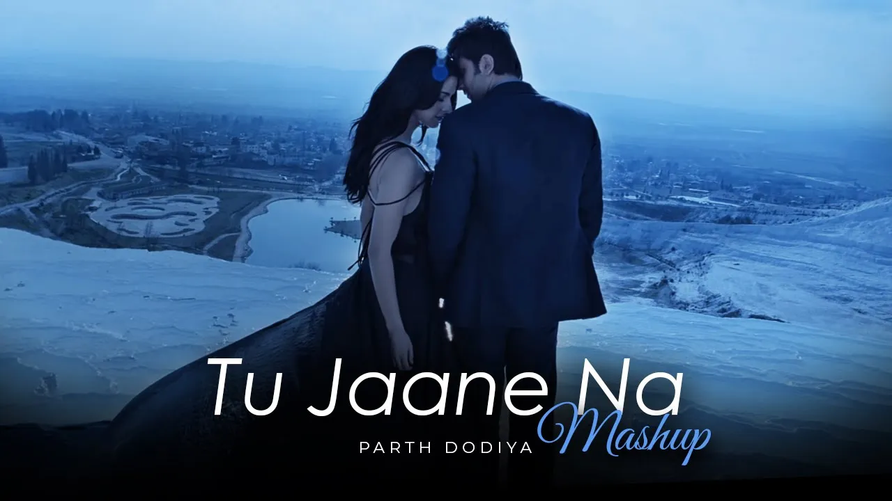 Tu Jaane Na Mashup - Parth Dodiya | Atif Aslam Mashup 2022