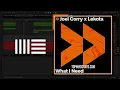 Joel Corry x Lekota   What I Need (Ableton Remake)