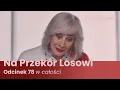 Lagu Na Przekór Losowi | Odcinek 78 | Cały Odcinek