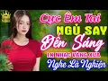 Lagu LK Bolero HAY NHẤT HIỆN NAY - Ca Nhạc Trữ Tình CỰC ÊM TAI Toàn Bài Hay, Nhạc Vàng Xưa Ru Ngủ Về Đêm
