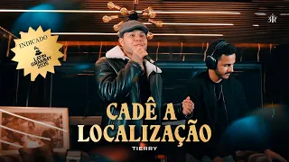 Tierry - Cadê a Localização (Vídeo Oficial)