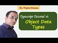 Typescript Tutorial - 6 Object Data Types in Typescript Dr Vipin Classes