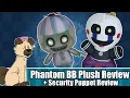 Phantom BB Plush Review Security Puppet Plush Review