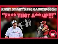 Kirby Smart s NSFW PRE-GAME SPEECH Back-to-Back Champion Georgia Bulldawgs F THEY A UP