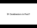 91 cm in feet How to Convert 91 Centimeters cm in Feet