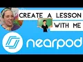 Create a Nearpod Lesson Walk-through