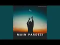 Download Lagu Main Pardesi