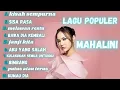 Download Lagu Mahalini album terpopuler | lagu populer mahalini sisa rasa |kisah sempurna |melawan restu dll.