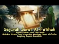 Download Lagu Sejarah Awal Turunnya Surat Al-Fatihah Yang Wajib Diketahui Umat Rasulullah