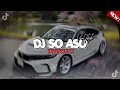 Lagu DJ SO ASU NAYKILLA BREAKBEAT