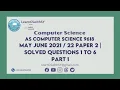 AS Computer Science 9618 2021 Paper 2 22 Questions 1-6 - Part 1 Fully Solved Explained