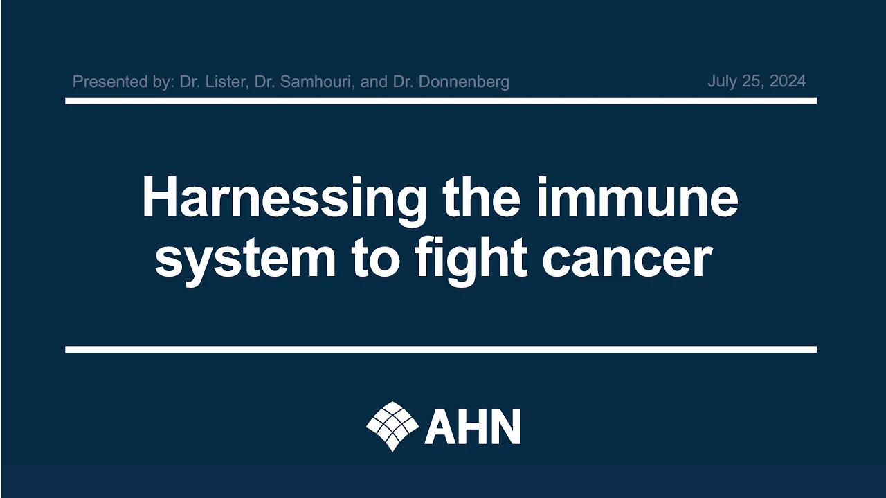 Ahead of Cancer | Harnessing the immune system to fight cancer | AHN