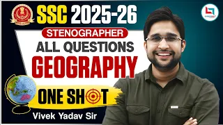 SSC 2025 - 26 Stenographer | SSC Geography One Shot | SSC GK GS | Geography by Vivek Yadav sir
