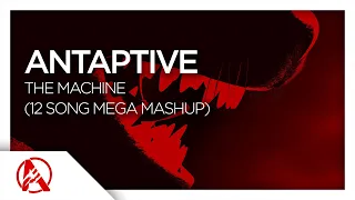 AntAptive THE MACHINE 12 Song Mega Mashup 