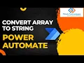 Power Automate Convert Array to String Use Select to convert array to string in Power Automate