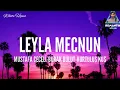 Mustafa Ceceli-Burak Bulut- Kurtuluş Kuş / Leyla Mecnun (Lyrics)