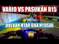 Lagu VARIO VS PASUKAN R15, Seperti Biasa Start Paling Belakang