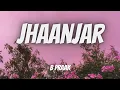 Jhaanjar (Lyrics) - B Praak | Jaani