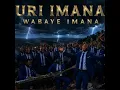 Uri Imana Wabaye Imana