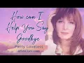 Download Lagu How Can I Help You Say Goodbye - Patty Loveless - (Official Lyric Video)