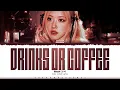 Download Lagu ROSÉ 'drinks or coffee' Lyrics (로제 drinks or coffee 가사) [Color Coded_Eng] | ShadowByYoongi