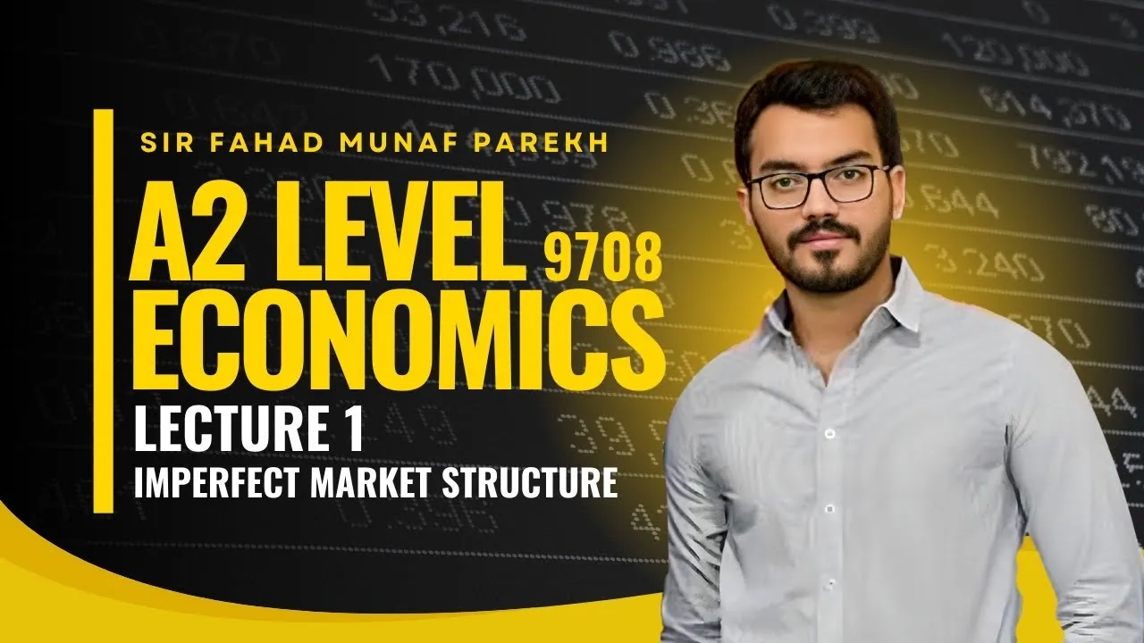A2 Economics 9708 | Imperfect Market Structures Intro - Lecture 1 ( Exclusive Online Lectures )