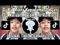 Download Lagu DJ KU MINTA KEPADAMU JANGAN KELUAR MALAM INI || DJ CINTA TERLARANG KANGEN BAND VIRAL TIK TOK 2025