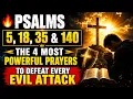 PSALMS 5 18 35 140 Powerful Morning Prayer to Defeat Every Evil Attack