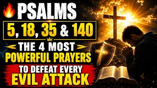 PSALMS 5 18 35 140 Powerful Morning Prayer to Defeat Every Evil Attack